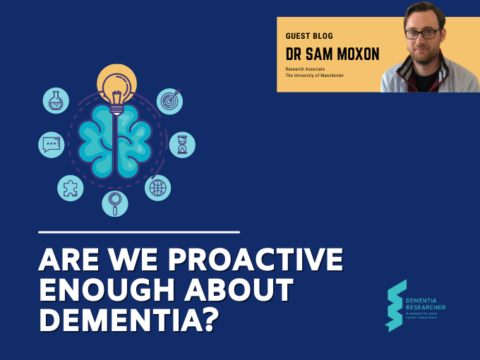 Blog – Are we Proactive Enough about Dementia?