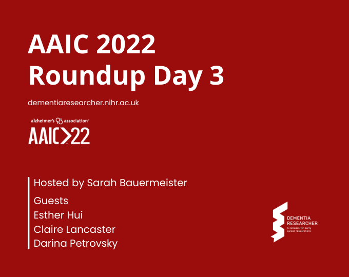Podcast – AAIC 2022 Day Three