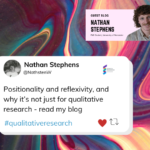 Guest Blog – Positionality and reflexivity, and why it’s not just for qualitative research