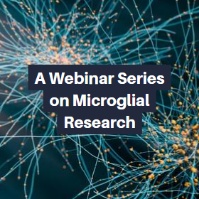 A Webinar Series on Microglial Research