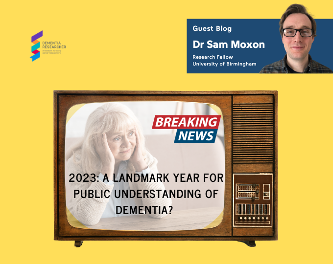 Blog – 2023: A Landmark Year for Public Understanding of Dementia?