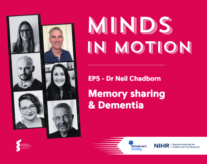 Minds In Motion – Dr Neil Chadborn, Memory Sharing & Dementia