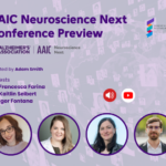 Podcast – AAIC Neuroscience Next Conference Preview