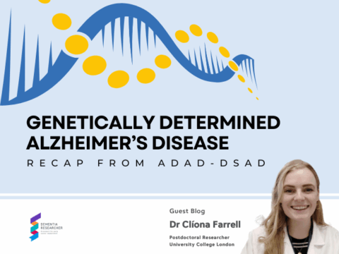 Genetically determined Alzheimers recap from ADAD-DSAD blog by Dr Clíona Farrell
