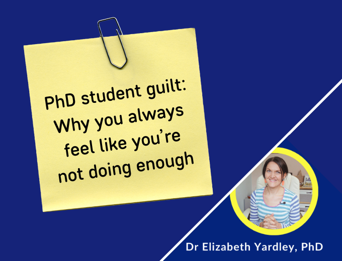 PhD student guilt: Why you feel like you’re not doing enough
