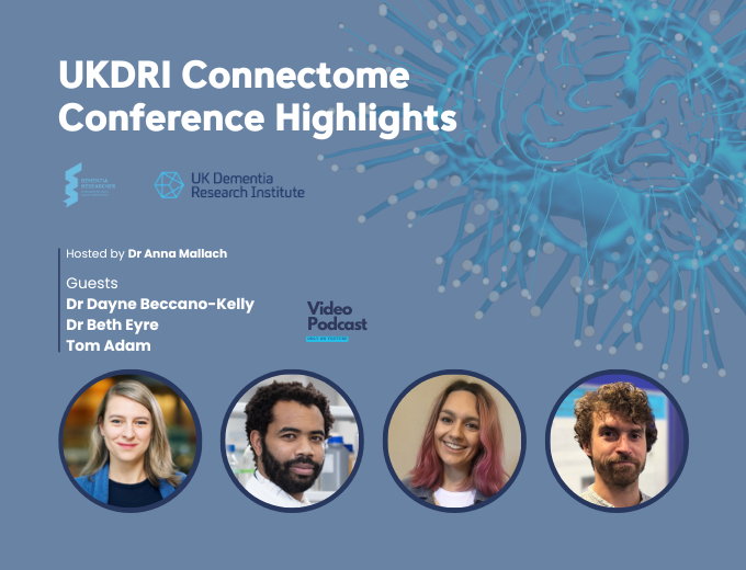 Podcast – UKDRI Connectome Conference Highlights