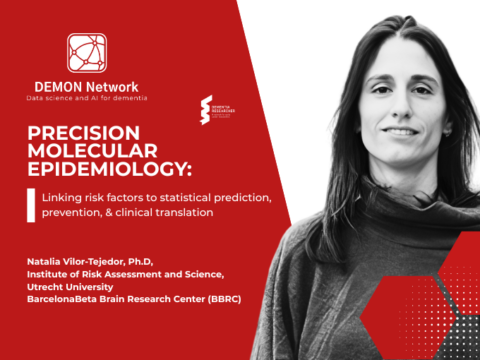 Promotional slide for a DEMON Network talk titled “Precision Molecular Epidemiology: Linking risk factors to statistical prediction, prevention, and clinical translation.” The left side is red with the DEMON Network logo and the subtitle “Data science and AI for dementia.” The talk is presented by Natalia Vilor Tejedor, PhD, from the Institute of Risk Assessment and Science, Utrecht University, and the BarcelonaBeta Brain Research Center. On the right is a black and white portrait of Natalia Vilor Tejedor, facing forward with a neutral expression, wearing a dark top. The design includes geometric red shapes in the lower corner.