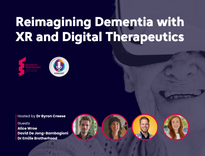 Podcast – Reimagining Dementia with XR & Digital Therapeutics