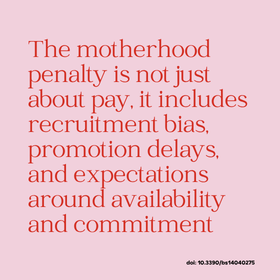The motherhood penalty is not just about pay, it includes recruitment bias, promotion delays, and expectations around availability and commitment