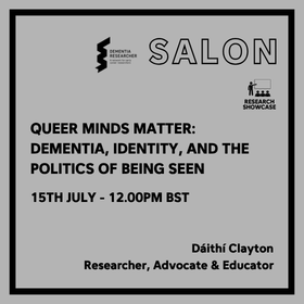Research Showcase – Queer Minds Matter: Dementia, Identity, and the Politics of Being Seen