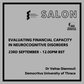 Event flyer for the SALON Dementia Research Showcase: Evaluating financial capacity in neurocognitive disorders, 23 Sept, 12:00 BST; Dr Vatsa Giannouli, Democritus University of Thrace.