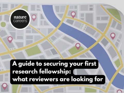 A guide to securing your first research fellowship