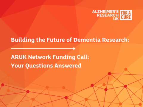 Alzheimer’s Research UK Network Funding Call: Questions Answered