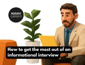 How to get the most out of an informational interview - Nature 680 x 520 px Illustration of a man in a beige suit reading a yellow folder beside a potted plant, with the Nature Careers logo and the title about informational interviews.