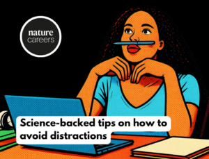Illustration of a person at a desk with a laptop, a pencil in their mouth, and a speech bubble reading'Science-backed tips on how to avoid distractions,' with a Nature Careers logo in the corner.