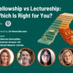Podcast – Fellowship vs Lectureship: Which Is Right for You?