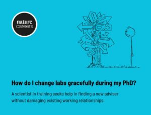 How do I change labs gracefully during my PhD - Nature