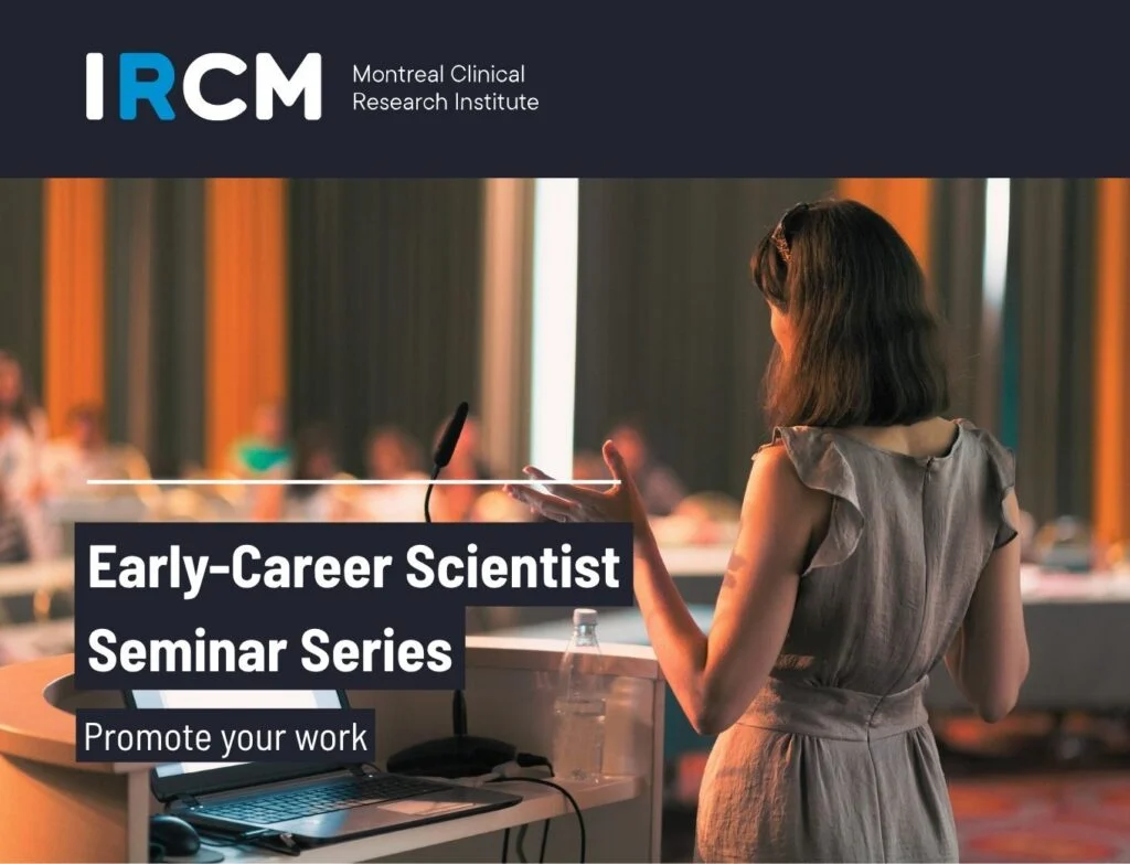IRCM Early-Career Scientist Seminar Series IRCM Early-Career Scientist Seminar Series